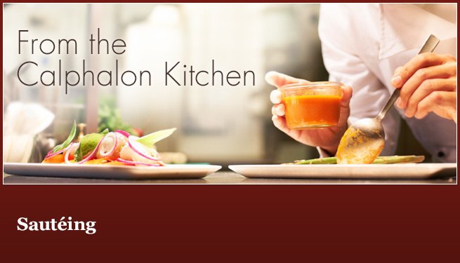 From the Calphalon Kitchen: Sauteing