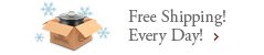 Free Shipping Everyday.  Start shopping now.